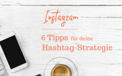 6 Tipps für deine Hashtag-Strategie auf Instagram